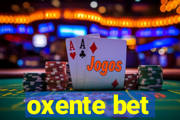 oxente bet